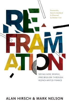 Reframation: Seeing God, People, and Mission Through Reenchanted Frames book