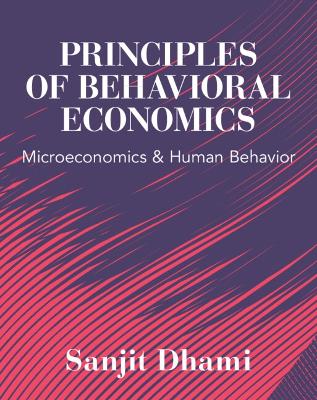 Principles of Behavioral Economics: Microeconomics and Human Behavior book