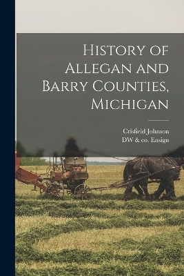 History of Allegan and Barry Counties, Michigan book