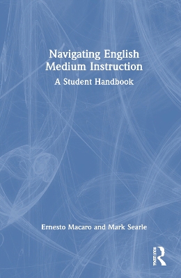 Navigating English Medium Instruction: A Student Handbook by Ernesto Macaro