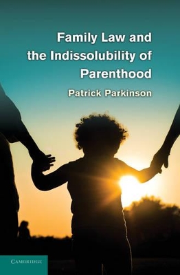 Family Law and the Indissolubility of Parenthood book