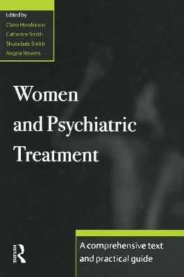 Women and Psychiatric Treatment: A Comprehensive Text and Practical Guide by Claire Henderson