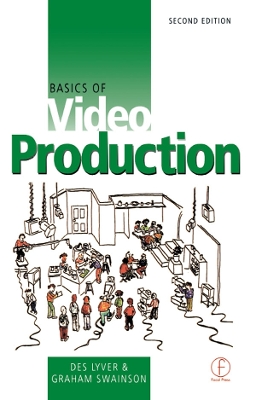 Basics of Video Production by Des Lyver