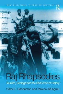 Raj Rhapsodies: Tourism, Heritage and the Seduction of History by Maxine Weisgrau