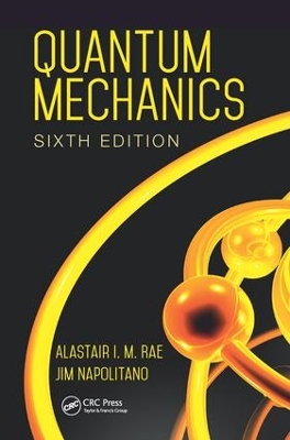 Quantum Mechanics, Sixth Edition by Alastair I. M. Rae