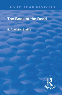 Revival: Book Of The Dead (1901): An English translation of the chapters, hymns, etc. by Ernest Alfred Thompson Wallis Budge