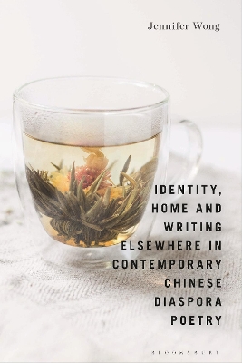 Identity, Home and Writing Elsewhere in Contemporary Chinese Diaspora Poetry by Dr Jennifer Wong