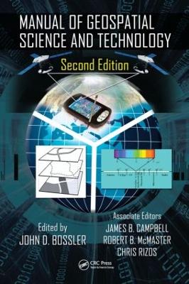 Manual of Geospatial Science and Technology by John Bossler