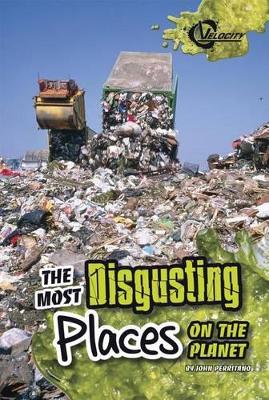 Most Disgusting Places on the Planet book