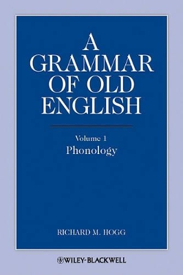 A Grammar of Old English by Richard M. Hogg