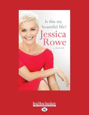 Is This My Beautiful Life?: A Memoir by Jessica Rowe