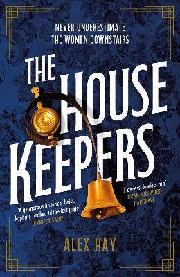 The Housekeepers: A daring group of women risk it all in this irresistible London heist book