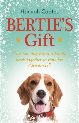 Bertie's Gift: a heartwarming tale to fall in love with this Christmas by Hannah Coates