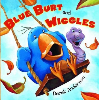 Blue Burt and Wiggles by Derek Anderson