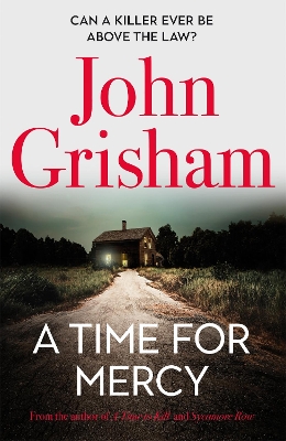 A Time for Mercy: John Grisham's No. 1 Bestseller by John Grisham