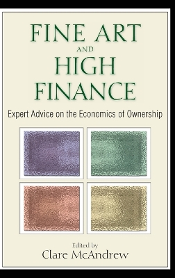 Fine Art and High Finance: Expert Advice on the Economics of Ownership book