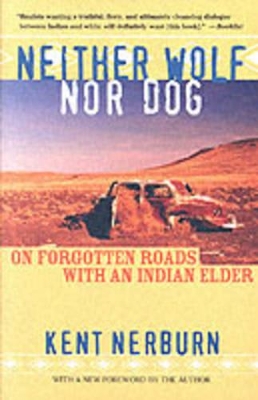 Neither Wolf Nor Dog by Kent Nerburn