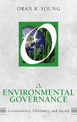 On Environmental Governance by Oran R Young