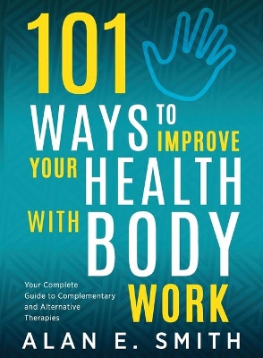 101 Ways to Improve Your Health with Body Work book