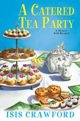 A Catered Tea Party, A by Isis Crawford