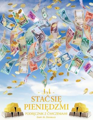 Jak stac się pieniędzmi Zeszyt cwiczeń - How To Become Money Workbook Polish book