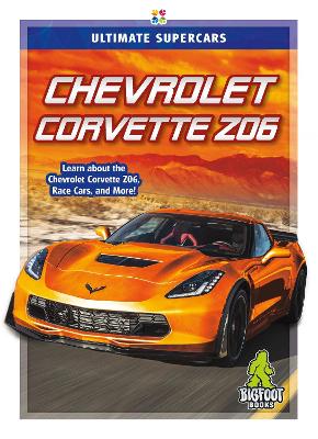 Ultimate Supercars: Chevrolet Corvette Z06 by Janie Havemeyer