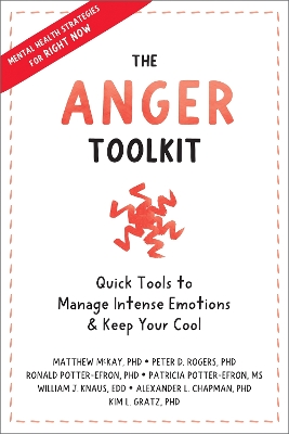 The Anger Toolkit: Quick Tools to Manage Intense Emotions and Keep Your Cool book