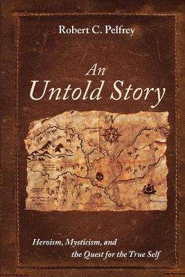 An Untold Story by Robert C Pelfrey