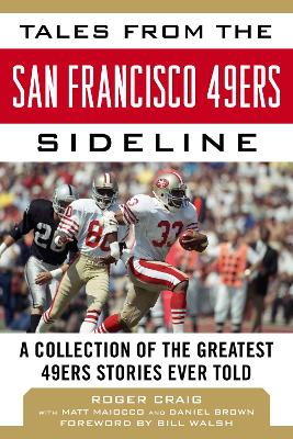 Tales from the San Francisco 49ers Sideline by Roger Craig