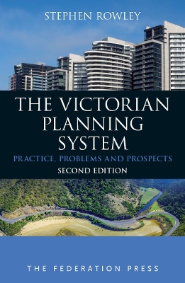 The The Victorian Planning System: Practice, Problems and Prospects by Stephen Rowley