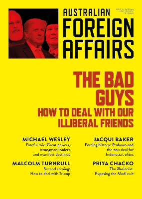 The Bad Guys: How to Deal with our Illiberal Friends: Australian Foreign Affairs Issue 22 book