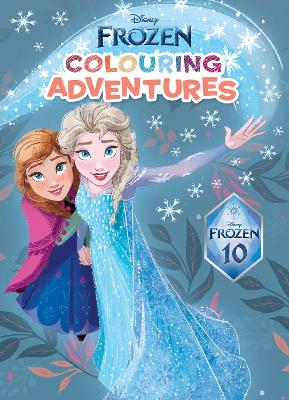 Frozen 10th Anniversary: Colouring Adventures (Disney) book