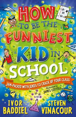 How to Be the Funniest Kid in School: 100's of Awesome Jokes to Crack-up your Class book