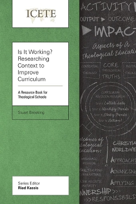 Is It Working? Researching Context to Improve Curriculum: A Resource Book for Theological Schools book