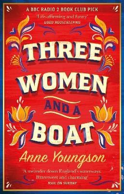 Three Women and a Boat: A BBC Radio 2 Book Club Title by Anne Youngson