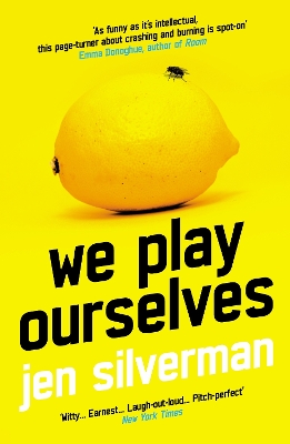 We Play Ourselves by Jen Silverman