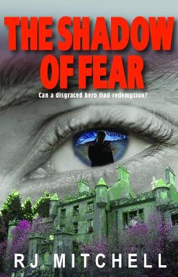 The Shadow of Fear: Can a disgraced hero find redemption? book