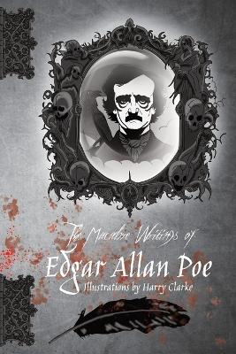 The Macabre Writings of Edgar Allan Poe book
