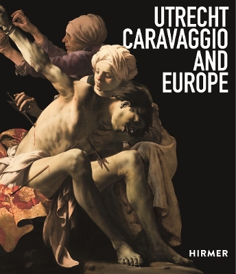 Utrecht, Caravaggio and Europe book
