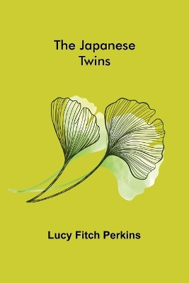 The Japanese Twins by Lucy Fitch Perkins