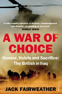 War of Choice: Honour, Hubris and Sacrifice book