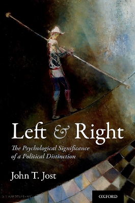 Left and Right: The Psychological Significance of a Political Distinction book