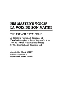 His Master's Voice/La Voix de Son Maitre by Alan Kelly