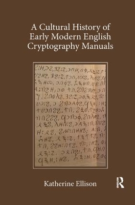 A Cultural History of Early Modern English Cryptography Manuals book
