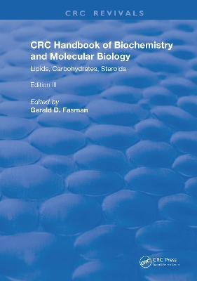Handbook of Biochemistry and Molecular Biology: Lipids Carbohydrates, Steroids by Gerald D Fasman