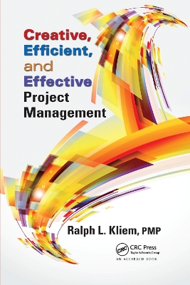 Creative, Efficient, and Effective Project Management by Ralph L. Kliem