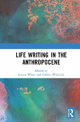 Life Writing in the Anthropocene book