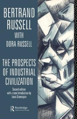 The Prospects of Industrial Civilisation by Bertrand Russell