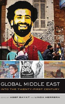 Global Middle East: Into the Twenty-First Century by Asef Bayat