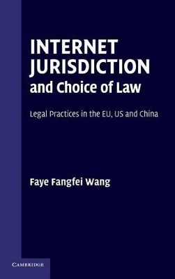 Internet Jurisdiction and Choice of Law by Faye Fangfei Wang